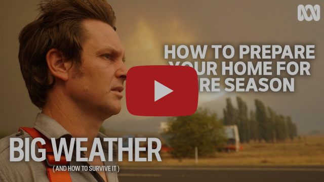 How to prepare your home for bushfire season | Big Weather